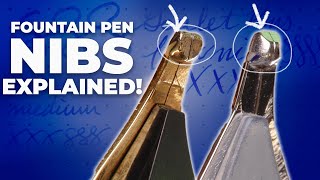 The Different Types of Fountain Pen Nibs Fountain Pen 101 Part Four [upl. by Alma]