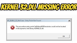 Kernel32dll error fix windows 7 procedure entry point setdefaultdlldirectories could not be located [upl. by Paine]