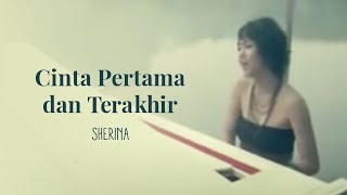 Sherina  Cinta Pertama dan Terakhir  Official Music Video [upl. by Ydna330]