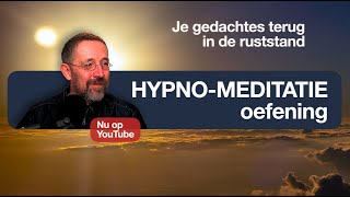 JE GEDACHTES TERUG IN DE RUSTSTAND HypnoMeditatie oefening [upl. by Fabri]