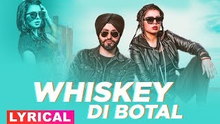 Whiskey Di Botal Lyrical Video  Preet Hundal  Jasmine Sandlas  Latest Punjabi Songs 2019 [upl. by Annalee]