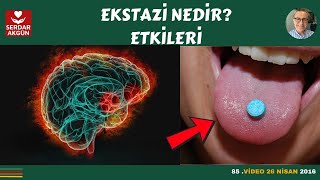 Ekstazi nedir Ekstazi etkileri nedir Uyuşturucu Maddeler Serdar Akgün [upl. by Landan]