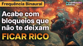 Acabe com os Bloqueios que te Impedem de Ser Próspero  Frequência Binaural 432Hz [upl. by Adlar]