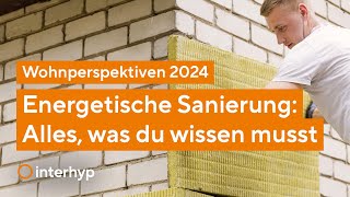 Energetische Sanierung Alles was du wissen musst  Wohnperspektiven 2024 [upl. by Atrebor]