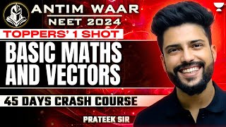 Toppers’ 1 Shot  BASIC Maths amp Vectors  NEET 2024  NEET 2025  Prateek Jain [upl. by Niro832]