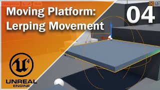 Moving Platform in Unreal  04  Lerping Movement [upl. by Drarrej61]