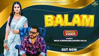 Balam  Moja Karmgarh  Raju Punjabi  Sakshi Dalal  New Haryanvi Song 2024  Brown King Haryanvi [upl. by Zeni]