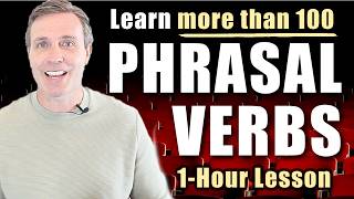 1HOUR LESSON  Learn Over 100 English Phrasal Verbs [upl. by Karylin234]