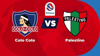 🔴COLO COLO vs PALESTINO EN VIVO  LIGA DE CHILE  JORNADA 13⚽️ [upl. by Nnylecoj]