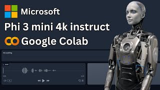 Phi 3 mini 4k instruct Google Colab [upl. by Akiv]