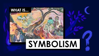 What is Symbolism Art Movements amp Styles [upl. by Francoise]