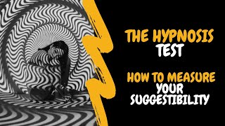 The Hypnosis Test  How To Measure Your Suggestibility [upl. by Renckens]