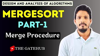 Mergesort Algorithm Part1  Merging  Merge Procedure  Sorting Algorithm  GATECSE  DAA [upl. by Asen]