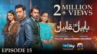 Habil Aur Qabil Episode 15  Eng Sub  Aagha Ali  Yashma Gill  Asad Siddiqui  23rd June 2024 [upl. by Ynitsed]