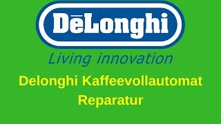 Delonghi Kaffeevollautomat Reparatur  Kaffeevollautomat selbst reparieren [upl. by Irab10]