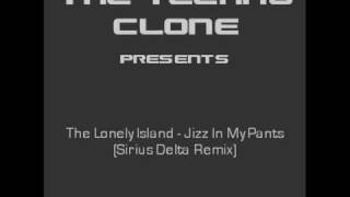 The Lonely Island  Jizz In My Pants Sirius Delta Remix [upl. by Lehman]