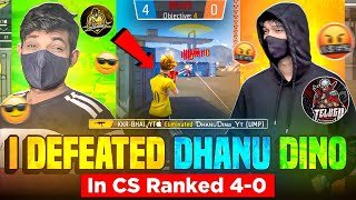 DHANU DINO IN MY GAME  4 BY 0😱 I DEFEATED IN CS RANKED 🥵 [upl. by Blunt]