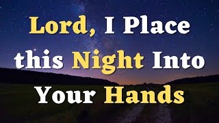 A Powerful Night Prayer Before Going to Bed  An Evening Prayer [upl. by Ecirtac]