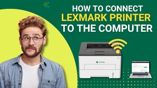 How to Connect Lexmark Printer to the Computer  Printer Tales [upl. by Halland]