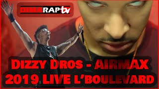 Dizzy Dros  quot AIRMAX quot  Version LIVE LBoulevard 2019 [upl. by Eneg]