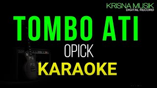 Tombo Ati Karaoke  Original Opick HD [upl. by Gaskin]