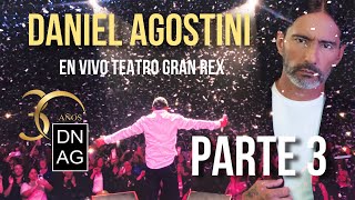 Daniel Agostini en vivo en el Teatro Gran Rex 2023  PARTE 3 [upl. by Codel]