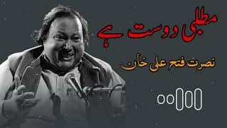 Matlabi Dost Hain  Nusrat Fateh Ali khan Best Song [upl. by Itch]