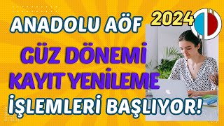 Anadolu Aöf 2024 Güz Dönemi Kayıt Yenileme Duyurusu Kayıt Yenileme Ders Seçme İşlemleri Başlıyor [upl. by Annayrb]