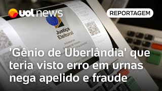 Gênio de Uberlândia que teria visto erro em urnas nega apelido e fraude [upl. by Atikan]