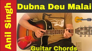 Dubna Deu Malai  Guitar chords  lesson  Anil Singh [upl. by Daenis]