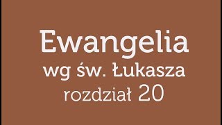 Ewangelia wg św Łukasza  rozdział 20 [upl. by Hamal988]