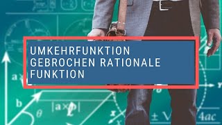 Umkehrfunktion gebrochen rationale Funktion [upl. by Sears]