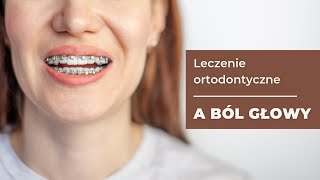 Co ma leczenie ortodontyczne do bólu głowy  Iwona Wierzbicka Vlog [upl. by Aenal]