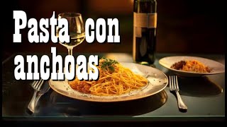 PASTA CON ANCHOAS  ¡Receta Tradicional que Te Sorprenderá  COCINE CON TUTI [upl. by Ymereg]