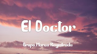 Grupo Marca Registrada  El Doctor Letra [upl. by Marmawke]