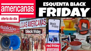 LOJAS AMERICANAS  ACHADOS PRÉ BLACK FRIDAY EM OFERTAS  PROMOÇÃO PRO LAR UTILIDADES MAIS DESCONTOS [upl. by Otho911]