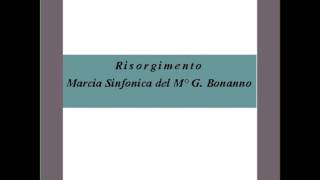 quotRisorgimentoquot  Marcia Sinfonica  G Bonanno [upl. by Sac]