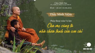 Thầy Minh Niệm  Cha mẹ cũng là nhà chữa lành của con cái  Chùa Minh Đạo  10092023 [upl. by Hagar]