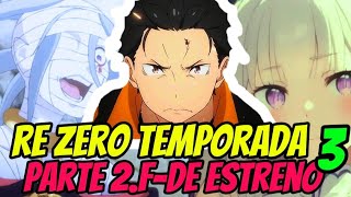 REZERO TEMPORADA 3 PARTE 2 FECHA DE ESTRENO ReZERO – Starting Life in Another World [upl. by Ewell629]