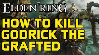 ELDEN RING BOSS GUIDES How To Easily Kill Godrick The Grafted [upl. by Ajiram661]