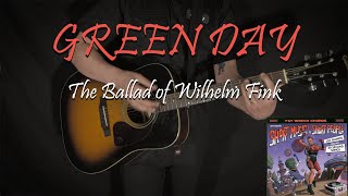 GREEN DAY  The Ballad of Wilhelm Fink  GUITAR COVER [upl. by Mccall]