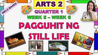 ARTS 2  QUARTER 1 WEEK 5  WEEK 6  MELCBASED  PAGGUHIT NG STILL LIFE [upl. by Rocher]