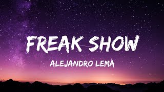 Alejandro Lema  Freak Show Lyrics [upl. by Llenet]