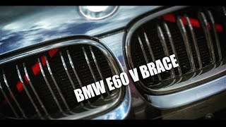 BMW E60 V BRACE DIY [upl. by Fife391]