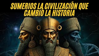 Sumerios la Civilización que CAMBIÓ la historia [upl. by Nomor]