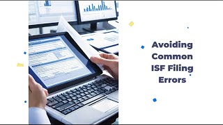 Avoiding Common ISF Filing Errors [upl. by Nodarb941]