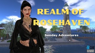 REALM OF ROSEHAVEN l Sunday Adventures in Second Life [upl. by Everett457]