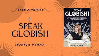 BookTube Italia presenta I SPEAK GLOBISH di Monica Perna [upl. by Annotahs]