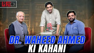 Dr Waheed Ahmed Ki Kahani  Life Plus Clips [upl. by Sirah897]