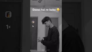 Dawai Hai Re Baba 🥲 shorts funny [upl. by Lowe543]